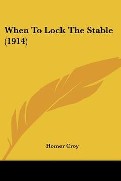 portada when to lock the stable (1914)