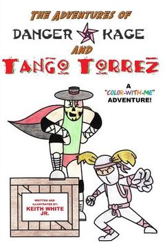 portada The Adventures of Tango Torrez and Danger Kage: A Color-With-Me Adventure (en Inglés)