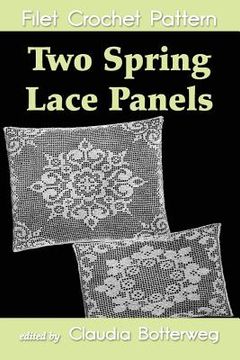 portada Two Spring Lace Panels Filet Crochet Pattern: Complete Instructions and Chart (in English)