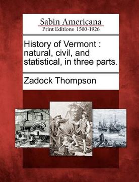portada history of vermont: natural, civil, and statistical, in three parts.
