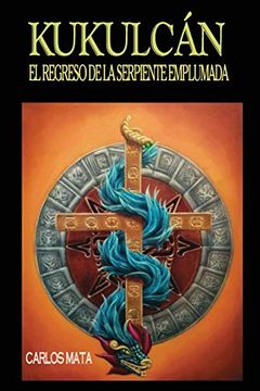 portada Kukulcán: El Regreso de la Serpiente Emplumada (in Spanish)