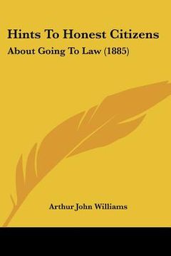 portada hints to honest citizens: about going to law (1885) (en Inglés)