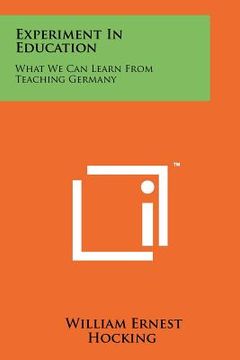 portada experiment in education: what we can learn from teaching germany (en Inglés)