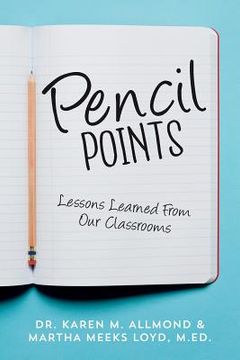portada Pencil Points: Lessons Learned From Our Classrooms (en Inglés)