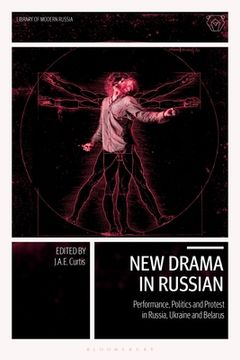 portada New Drama in Russian: Performance, Politics and Protest in Russia, Ukraine and Belarus (in English)