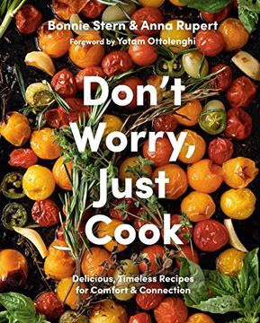 portada Don'T Worry, Just Cook: Delicious, Timeless Recipes for Comfort and Connection (in English)