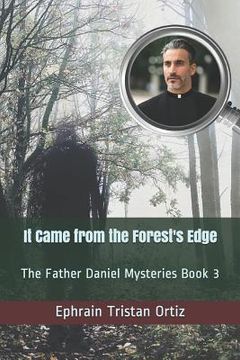 portada It Came from the Forest's Edge: The Father Daniel Mysteries Book 3