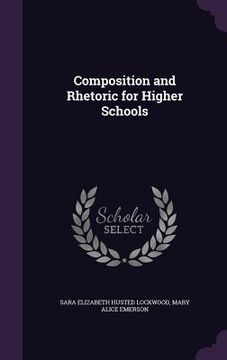 portada Composition and Rhetoric for Higher Schools