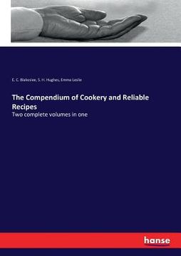 portada The Compendium of Cookery and Reliable Recipes: Two complete volumes in one