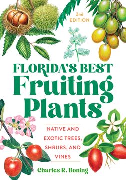 portada Florida'S Best Fruiting Plants: Native and Exotic Trees, Shrubs, and Vines (en Inglés)