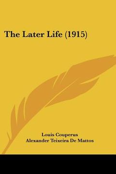 portada the later life (1915) (en Inglés)