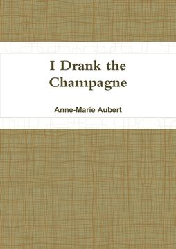 portada I Drank the Champagne (en Inglés)