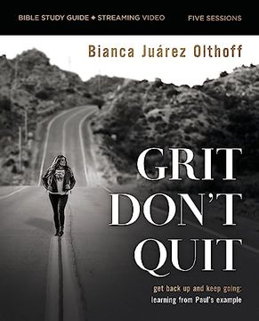 portada Grit Don't Quit Bible Study Guide Plus Streaming Video: Get Back up and Keep Going - Learning From Paul’S Example (en Inglés)