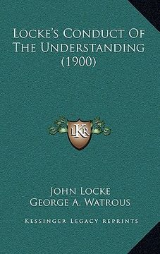 portada locke's conduct of the understanding (1900) (in English)