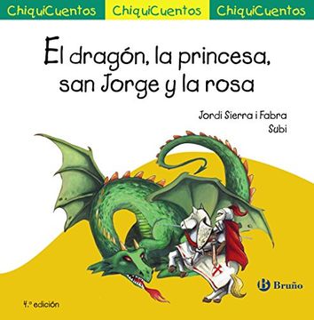 portada El Dragón, La Princesa, San Jorge Y La Rosa (Castellano - A Partir De 3 Años - Cuentos - Chiquicuentos)