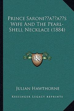portada prince saroniacentsa -a centss wife and the pearl-shell necklace (1884) (in English)