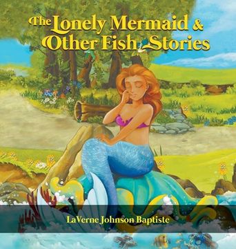 portada The Lonely Mermaid & Other Fish Stories (in English)