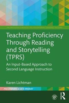 portada Teaching Proficiency Through Reading and Storytelling (Tprs) (The Routledge E-Modules on Contemporary Language Teaching) (en Inglés)