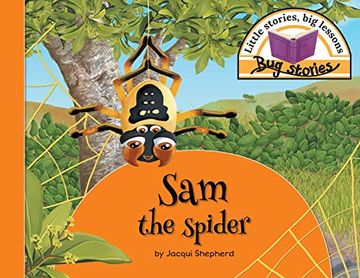 portada Sam the Spider: Little Stories, big Lessons (Bug Stories) (en Inglés)