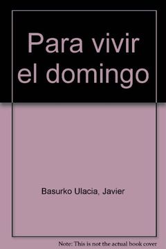 portada Para vivir el domingo (Para leer, vivir, comprender) (in Spanish)