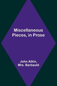 portada Miscellaneous Pieces, in Prose (in English)