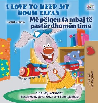 portada I Love to Keep My Room Clean (English Albanian Bilingual Children's Book)