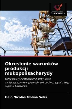 portada Określenie warunków produkcji mukopolisacharydy (en Polaco)