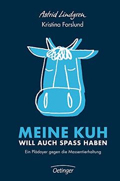 portada Meine kuh Will Auch Spass Haben. Ein Plädoyer Gegen die Massentierhaltung. (in German)