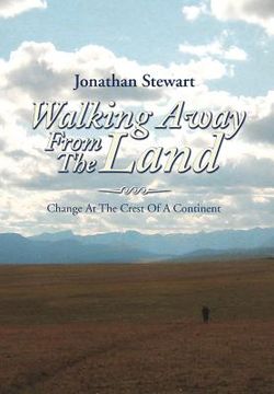 portada Walking Away from the Land: Change at the Crest of a Continent (en Inglés)