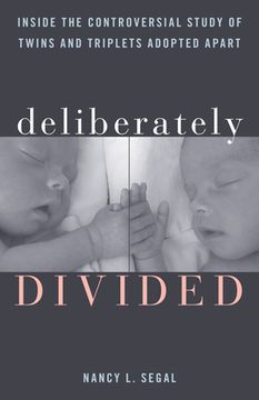 portada Deliberately Divided: Inside the Controversial Study of Twins and Triplets Adopted Apart (en Inglés)