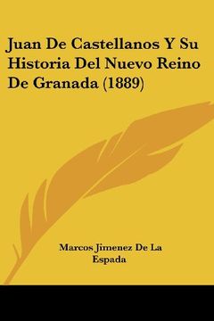 portada Juan de Castellanos y su Historia del Nuevo Reino de Granada (1889)