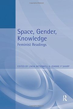 portada Space, Gender, Knowledge: Feminist Readings (Arnold Readers in Geography) (en Inglés)