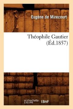 portada Théophile Gautier (Éd.1857) (en Francés)