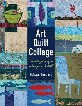 portada Art Quilt Collage: A Creative Journey in Fabric, Paint & Stitch
