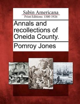 portada annals and recollections of oneida county. (en Inglés)