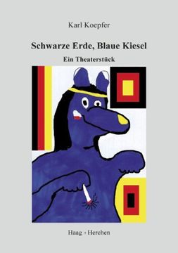 portada Schwarze Erde, Blaue Kiesel: Ein Theaterstück