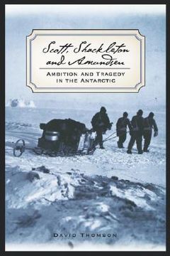 portada scott, shackleton, and amundsen: ambition and tragedy in the antarctic (en Inglés)