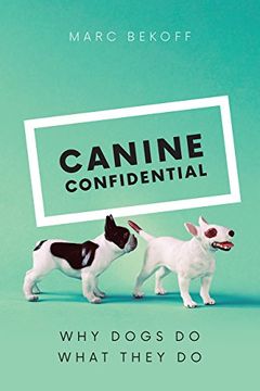 portada Canine Confidential: Why Dogs do What They do (en Inglés)