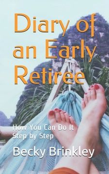 portada Diary of an Early Retiree: How You Can Do It Step by Step (in English)