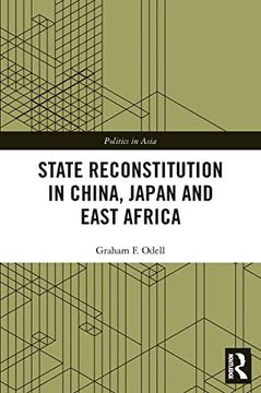 portada State Reconstitution in China, Japan and East Africa (Politics in Asia) (en Inglés)