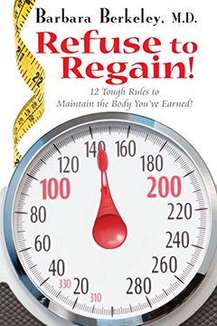 portada Refuse to Regain! 12 Tough Rules to Maintain the Body You've Earned (en Inglés)