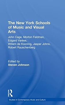 portada The new York Schools of Music and the Visual Arts (Studies in Contemporary Music and Culture)