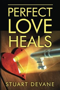 portada Perfect Love Heals: Healing Broken Hearts