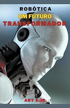 portada Robótica: Um Futuro Transformador (in Portuguese)