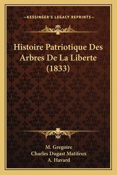 portada Histoire Patriotique Des Arbres De La Liberte (1833)