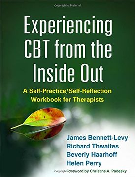 portada Experiencing CBT from the Inside Out: A Self-Practice/Self-Reflection Workbook for Therapists (SelfPractice/SelfReflection Guides for Psychotherapists)