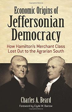 portada Economic Origins of Jeffersonian Democracy: How Hamilton's Merchant Class Lost Out to the Agrarian South