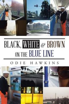 portada Black, White & Brown On The Blue Line (en Inglés)
