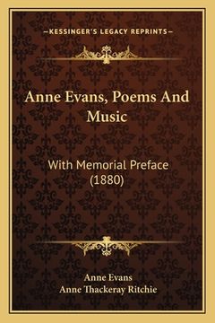 portada anne evans, poems and music: with memorial preface (1880) (en Inglés)