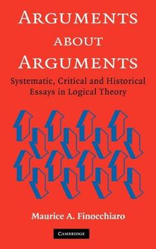 portada Arguments About Arguments: Systematic, Critical, and Historical Essays in Logical Theory (en Inglés)
